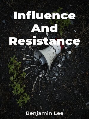 cover image of Influence and Resistance